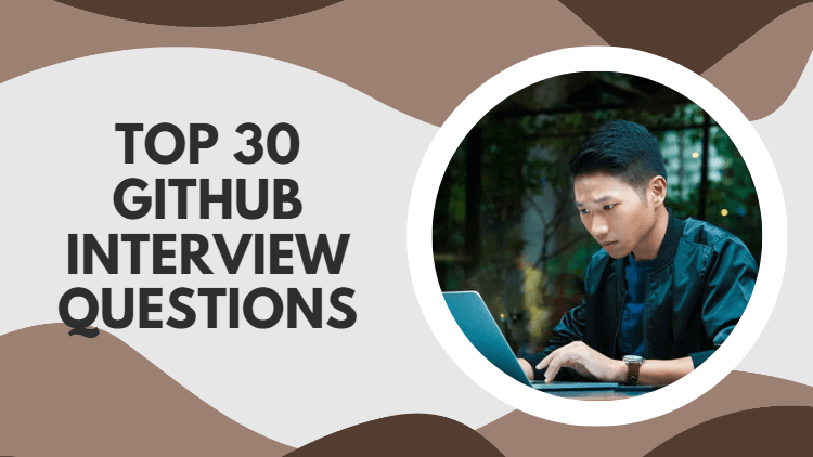 Top 30 GitHub Interview Questions