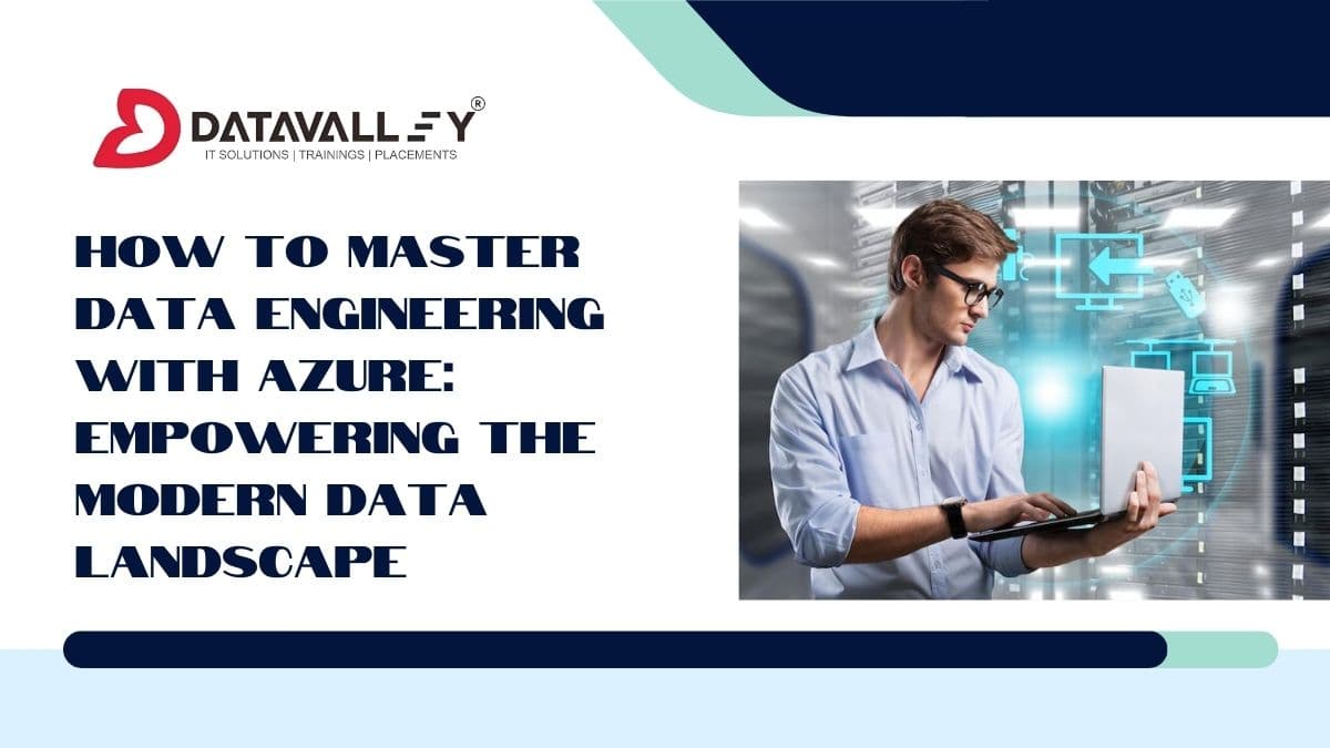 How to Master Data Engineering with Azure: Empowering the Modern Data Landscape