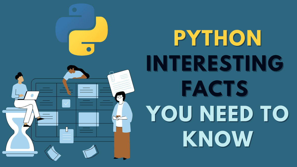 Python: Interesting Facts You Need To Know