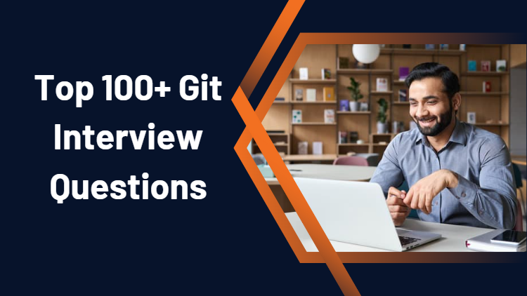 Top 100+ Git Interview Questions
