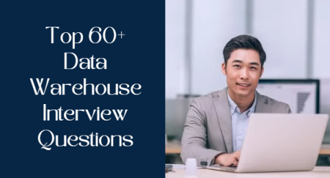 10.Top 60+ Data Warehouse Interview Questions and Answers