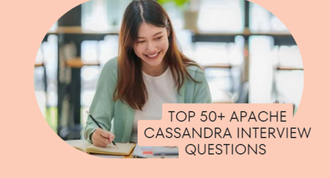 9.Top 50+ Apache Cassandra Interview Questions You Must Prepare In 2023