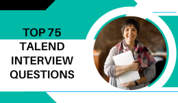 Top 75 Talend Interview Questions and Answers for 2023
