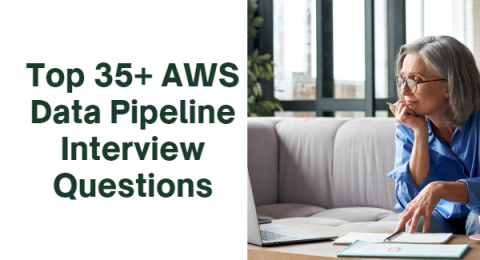 38.Top 35+ AWS Data Pipeline Interview Questions and Answers