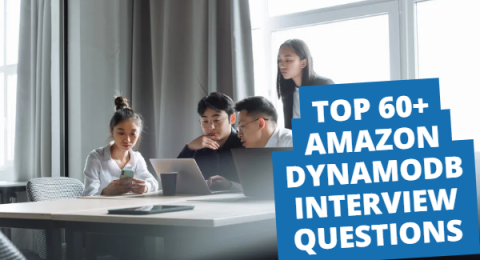 48.Top 60+ Amazon DynamoDB Interview Questions and Answers