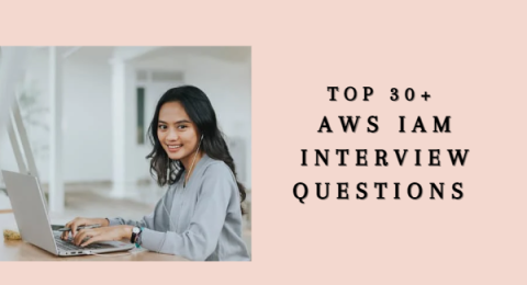 51.Top 30+ AWS IAM Interview Questions & Answers