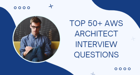 52.Top 50+ AWS Architect Interview Questions In 2023