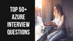 Top 50+ Azure Interview Questions And Answers - Datavalley