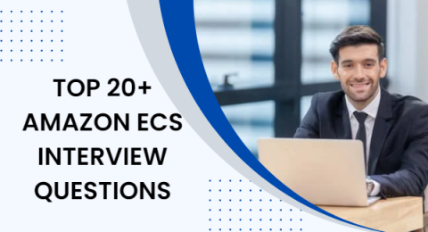 61.Top 20+ Amazon ECS Interview Questions and Answers
