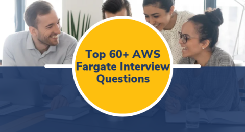 65.Top 60+ AWS Fargate Interview Questions & Answers