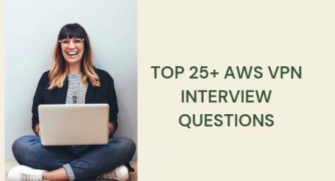 22.Top 25+ AWS VPN Interview Questions