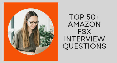 30.Top 50+ Amazon FSx Interview Questions and Answers