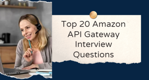 32.Top 20 Amazon API Gateway Interview Questions